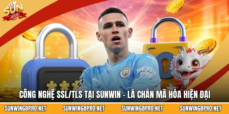 Công Nghệ SSL/TLS Tại Sunwin - Lá Chắn Mã Hóa Hiện Đại