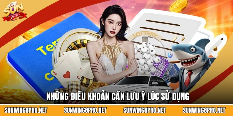 Điều Khoản Điều Kiện 3 Sunwin Những điều khoản cần lưu ý lúc sử dụng